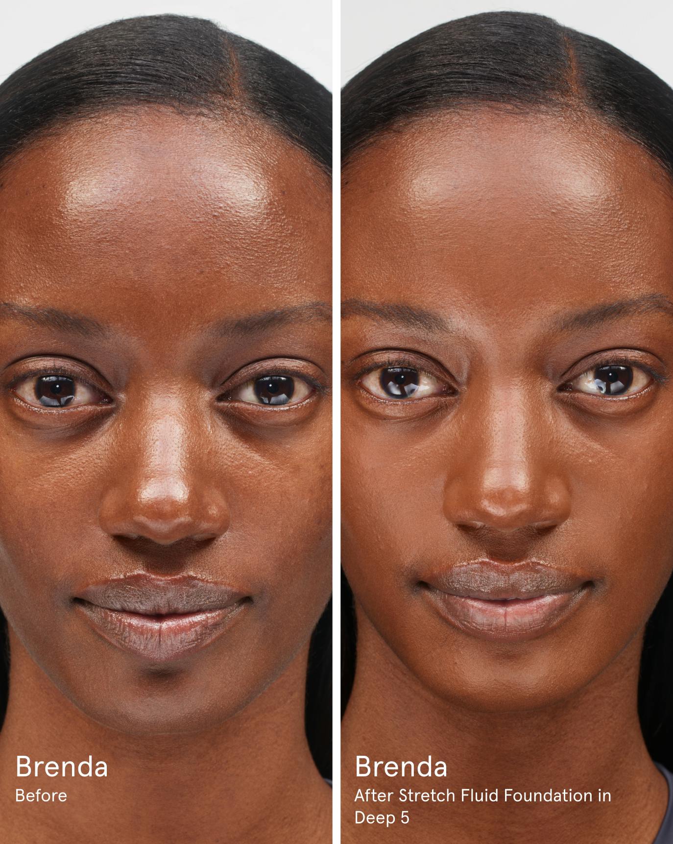 Brenda before. After Stretch Fluid Foundation in D5.